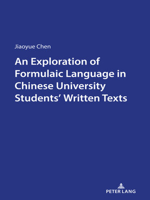 cover image of An Exploration of Formulaic Language in Chinese University Students' Written Texts